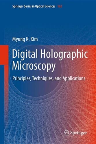 Digital Holographic Microscopy Principles, Techniques, and Applications