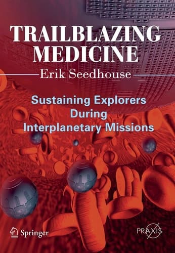 Trailblazing Medicine Sustaining Explorers During Interplanetary Missions