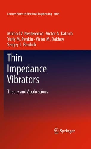 Thin Impedance Vibrators Theory and Applications