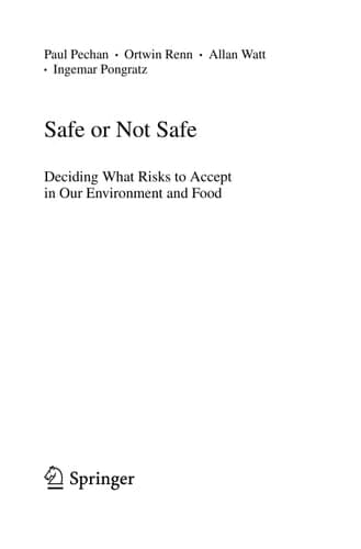 Safe or Not Safe Deciding What Risks to Accept in Our Environment and Food