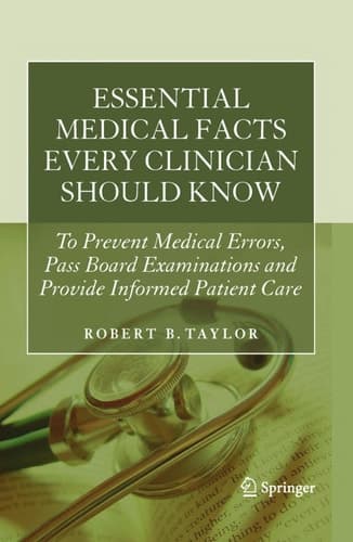 Essential Medical Facts Every Clinician Should Know To Prevent Medical Errors, Pass Board Examinations and Provide Informed Patient Care