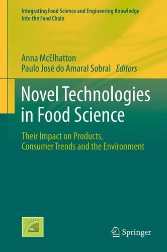 Novel Technologies in Food Science Their Impact on Products, Consumer Trends and the Environment