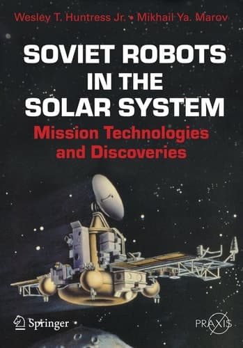 Soviet Robots in the Solar System Mission Technologies and Discoveries