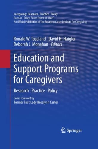 Education and Support Programs for Caregivers Research, Practice, Policy