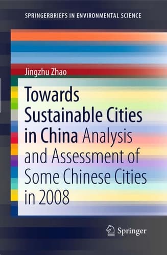 Towards Sustainable Cities in China Analysis and Assessment of Some Chinese Cities in 2008