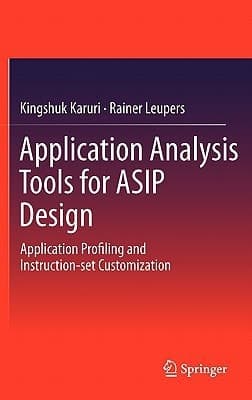 Application Analysis Tools for ASIP Design Application Profiling and Instruction-set Customization