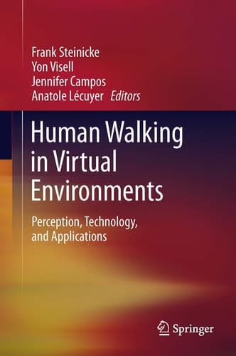 Human Walking in Virtual Environments Perception, Technology, and Applications