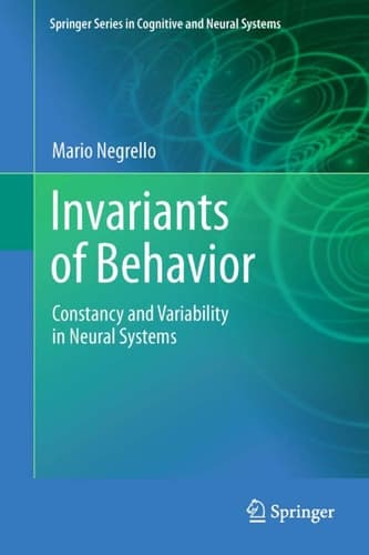 Invariants of Behavior Constancy and Variability in Neural Systems