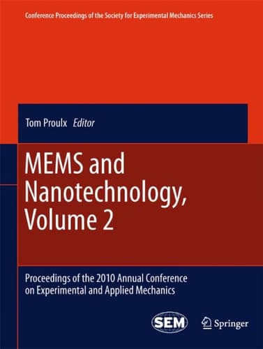 MEMS and Nanotechnology, Volume 2 Proceedings of the 2010 Annual Conference on Experimental and Applied Mechanics