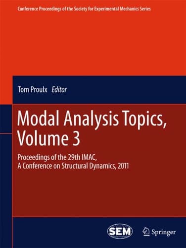 Modal Analysis Topics, Volume 3 Proceedings of the 29th IMAC, A Conference on Structural Dynamics, 2011