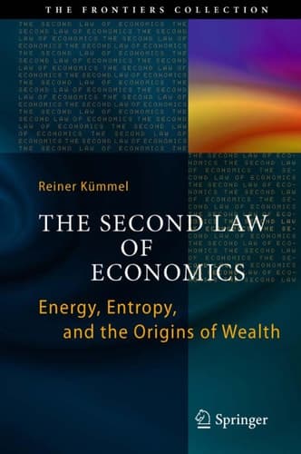 The Second Law of Economics Energy, Entropy, and the Origins of Wealth