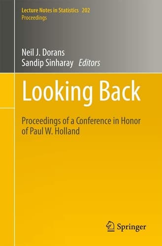 Looking Back Proceedings of a Conference in Honor of Paul W. Holland