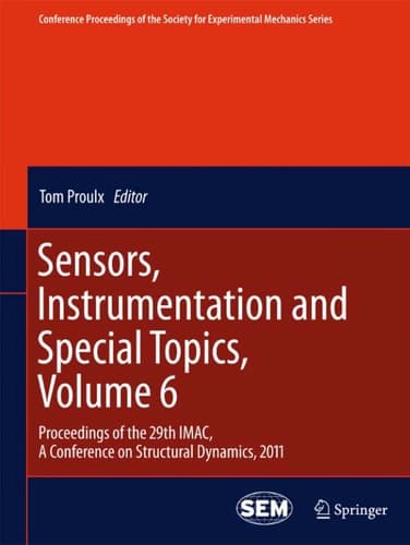 Sensors, Instrumentation and Special Topics, Volume 6 Proceedings of the 29th IMAC, A Conference on Structural Dynamics, 2011