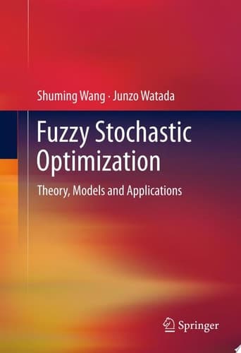 Fuzzy Stochastic Optimization Theory, Models and Applications
