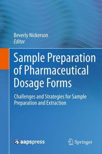 Sample Preparation of Pharmaceutical Dosage Forms Challenges and Strategies for Sample Preparation and Extraction