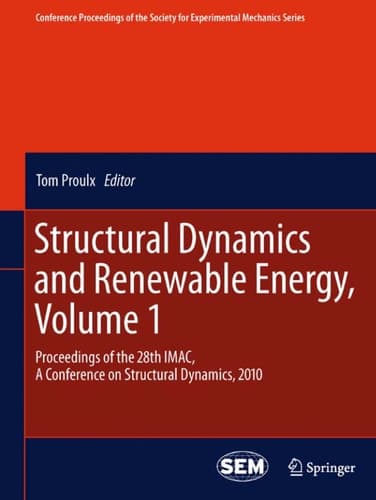 Structural Dynamics and Renewable Energy, Volume 1 Proceedings of the 28th IMAC, A Conference on Structural Dynamics, 2010