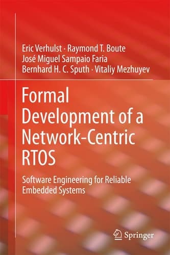 Formal Development of a Network-Centric RTOS Software Engineering for Reliable Embedded Systems