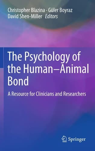 The Psychology of the Human-Animal Bond A Resource for Clinicians and Researchers