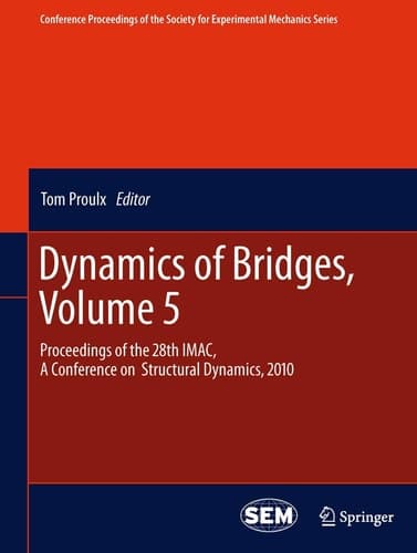 Dynamics of Bridges, Volume 5 Proceedings of the 28th IMAC, A Conference on Structural Dynamics, 2010