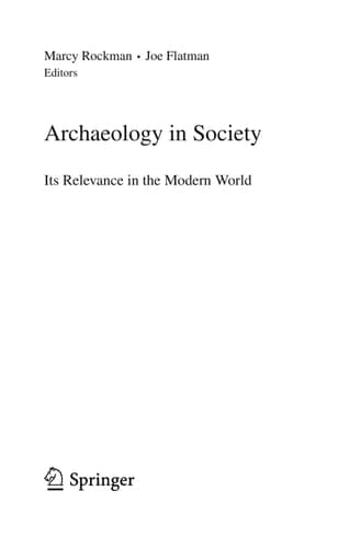 Archaeology in Society Its Relevance in the Modern World