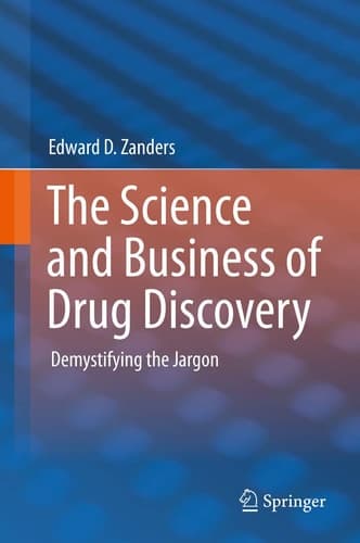 The Science and Business of Drug Discovery Demystifying the Jargon