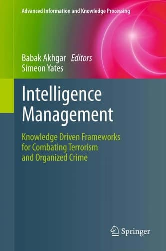 Intelligence Management Knowledge Driven Frameworks for Combating Terrorism and Organized Crime