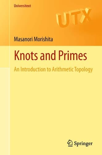 Knots and Primes An Introduction to Arithmetic Topology