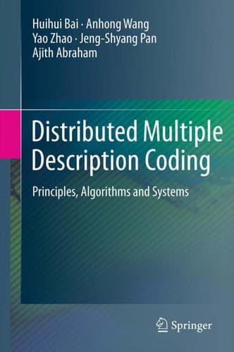 Distributed Multiple Description Coding Principles, Algorithms and Systems