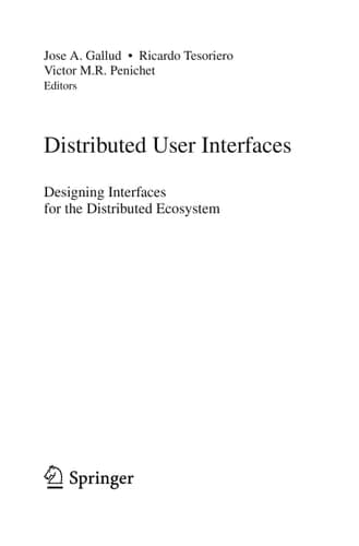 Distributed User Interfaces Designing Interfaces for the Distributed Ecosystem