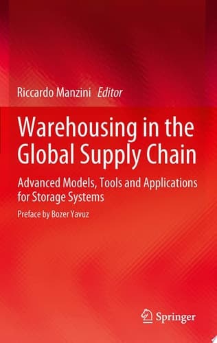 Warehousing in the Global Supply Chain Advanced Models, Tools and Applications for Storage Systems