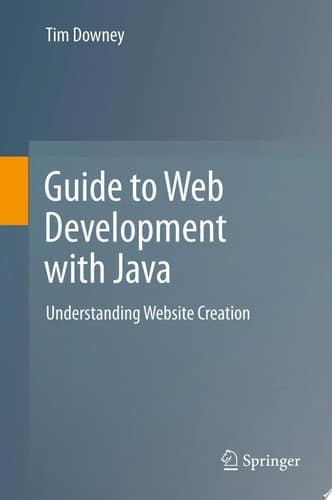 Guide to Web Development with Java Understanding Website Creation
