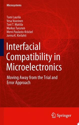 Interfacial Compatibility in Microelectronics Moving Away from the Trial and Error Approach