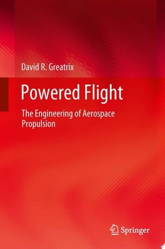Powered Flight The Engineering of Aerospace Propulsion