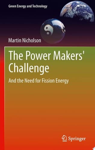 The Power Makers' Challenge And the Need for Fission Energy