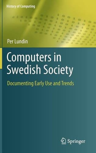 Computers in Swedish Society Documenting Early Use and Trends