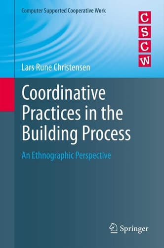 Coordinative Practices in the Building Process An Ethnographic Perspective