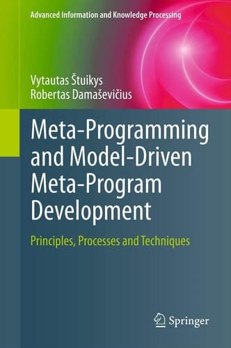 Meta-Programming and Model-Driven Meta-Program Development Principles, Processes and Techniques