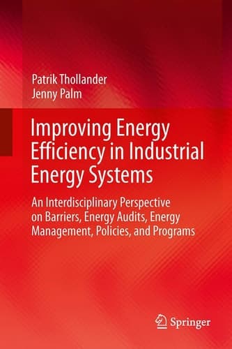 Improving Energy Efficiency in Industrial Energy Systems An Interdisciplinary Perspective on Barriers, Energy Audits, Energy Management, Policies, and Programs