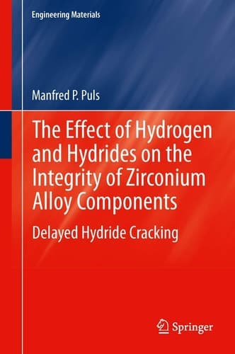 The Effect of Hydrogen and Hydrides on the Integrity of Zirconium Alloy Components Delayed Hydride Cracking
