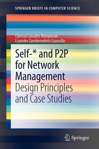 Self-* and P2P for Network Management Design Principles and Case Studies