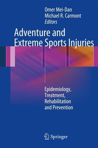Adventure and Extreme Sports Injuries Epidemiology, Treatment, Rehabilitation and Prevention