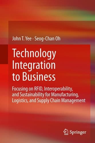 Technology Integration to Business Focusing on RFID, Interoperability, and Sustainability for Manufacturing, Logistics, and Supply Chain Management