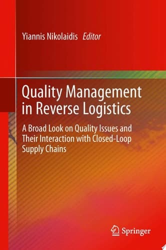 Quality Management in Reverse Logistics A Broad Look on Quality Issues and Their Interaction with Closed-Loop Supply Chains
