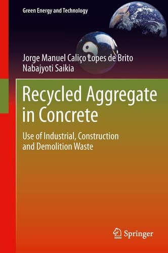 Recycled Aggregate in Concrete Use of Industrial, Construction and Demolition Waste