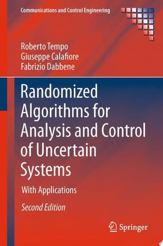 Randomized Algorithms for Analysis and Control of Uncertain Systems With Applications