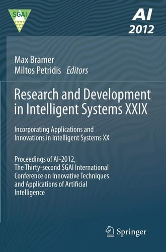 Research and Development in Intelligent Systems XXIX Incorporating Applications and Innovations in Intelligent Systems XX Proceedings of AI-2012, The Thirty-second SGAI International Conference on Innovative Techniques and Applications of Artificial Intelligence