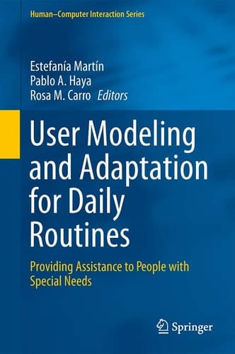 User Modeling and Adaptation for Daily Routines Providing Assistance to People with Special Needs