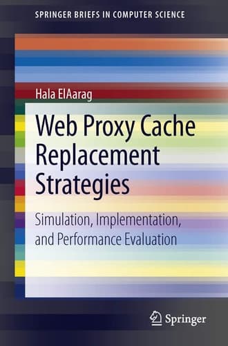Web Proxy Cache Replacement Strategies Simulation, Implementation, and Performance Evaluation