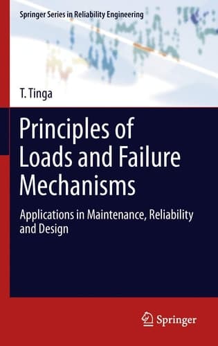 Principles of Loads and Failure Mechanisms Applications in Maintenance, Reliability and Design