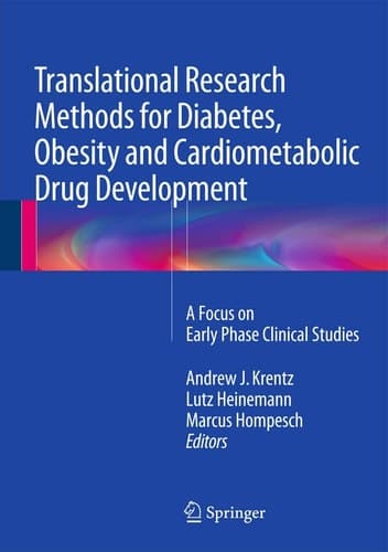 Translational Research Methods for Diabetes, Obesity and Cardiometabolic Drug Development A Focus on Early Phase Clinical Studies